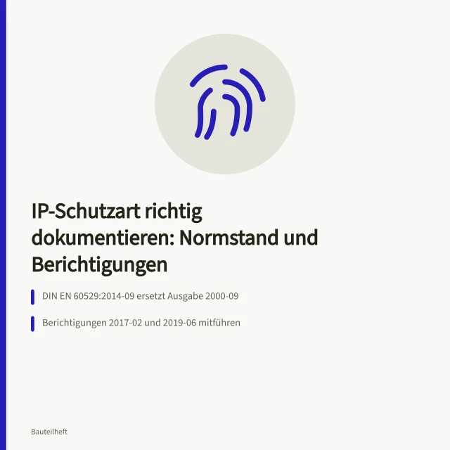 Karte zur Dokumentation von IP-Schutzarten mit Normausgabe und Berichtigungen. IP-Anforderungen richtig dokumentieren: Kennziffer, Ausgabe und Berichtigungen