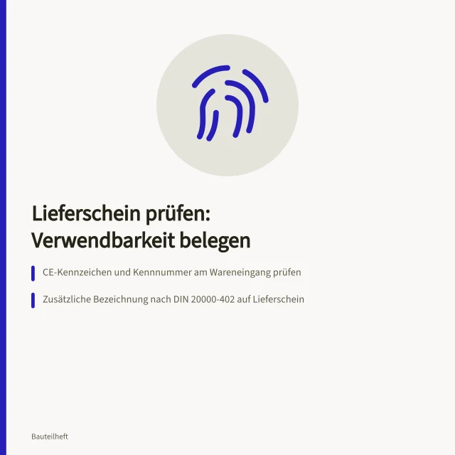 Lieferschein-Prüfschritte für CE-Kennzeichnung und DIN 20000-402. Welche Angaben auf dem Lieferschein die Verwendbarkeit belegen?